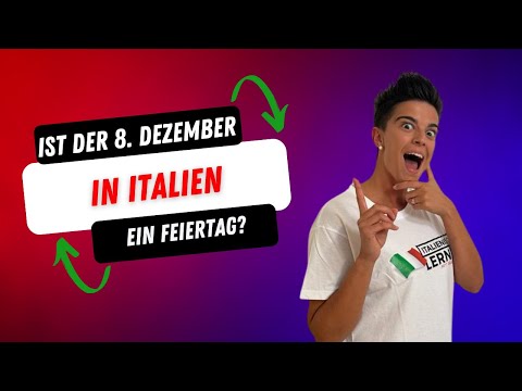 Was feiern die Italiener am 8. Dezember?