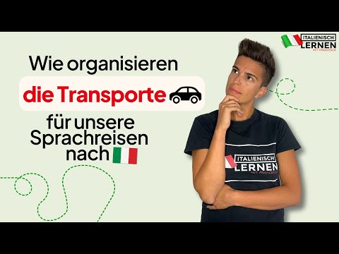 Wie organisieren wir die Transporte für unsere Sprachreisen nach Italien? 🇮🇹