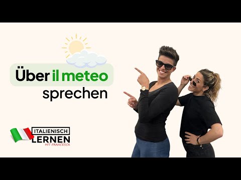 Piove o c&#039;è il sole? Über das Wetter auf Italienisch sprechen